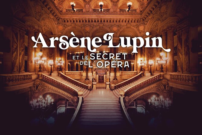 Admission ticket Arsène Lupine and the secret of the Opera - Key takeaways before you go
